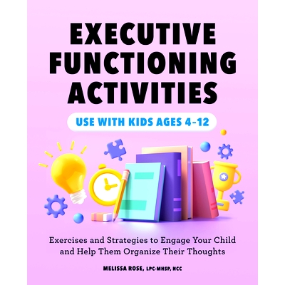 预订 Executive Functioning Activities: Exercises and Strategies to Engage Your Child and Help Them Organize Their Though