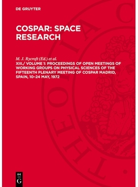 预订 XIII. Proceedings of Open Meetings of Working Groups on Physical Sciences of the Fifteenth Plenary Meeting of Cospa