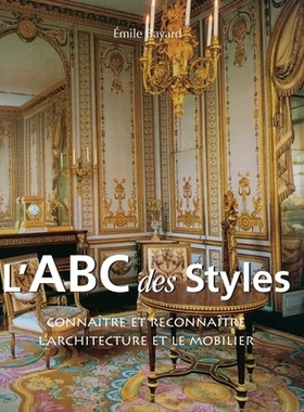 预订 L’ABC Des Styles: Connaître et reconnaître l’architecture et le mobilier: 9798894051833