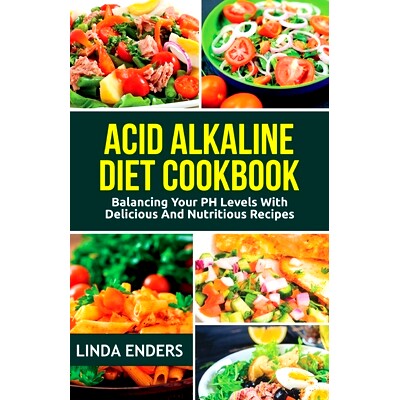 预订 Acid Alkaline Cookbook: Balancing your pH Levels with Delicious and Nutritious Recipes: 9798394717109