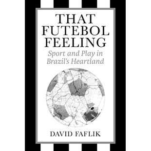 Play 9781439926055 Futebol Heartland Brazil’s and Sport Feeling That 预订