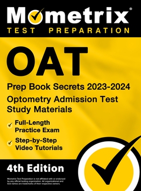 预订 Oat Prep Book Secrets 2023-2024 - Optometry Admission Test Study Materials, Full-Length Practice Exam, Step-By-Step