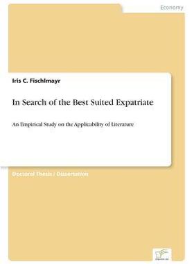 [预订]In Search of the Best Suited Expatriate: An Empirical Study on the Applicability of Literature 9783838651934