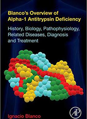 【预售】Blanco’s Overview of Alpha-1 Antitrypsin Deficiency