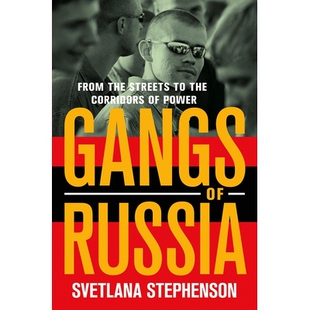 预订 Gangs of Russia: From the Streets to the Corridors of Power 俄罗斯帮派：从街头到权力走廊（精装）: 9780801453878