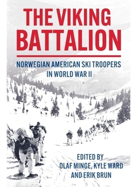 预订 The 99th Infantry Battalion (Separate): The Saga of the Norwegian American Ski Troopers in World War II 第99步兵营