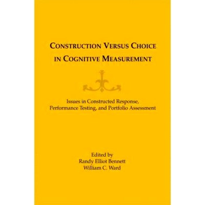 预订 Construction Versus Choice in Cognitive Measurement: Issues in Constructed Response, Performance Testing, and Portf