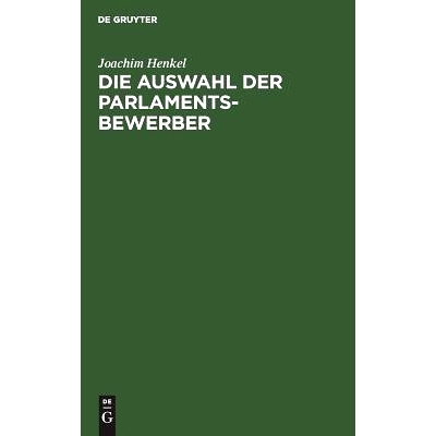 预订 Die Auswahl der Parlamentsbewerber: Grundfragen, Verfahrensmodelle: 9783110070736