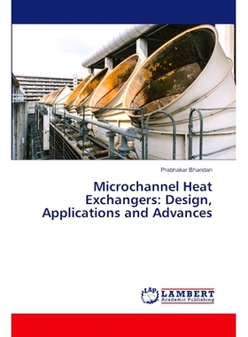 预订 Microchannel Heat Exchangers: Design, Applications and Advances 微通道热交换器:设计、应用和进展: 9786207470303