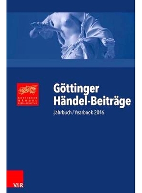 预订 Göttinger Händel-Beiträge, Band 17: Jahrbuch/Yearbook 2016 哥廷根亨德尔贡献，第 17 卷：年鉴/年鉴 2016: 978352527