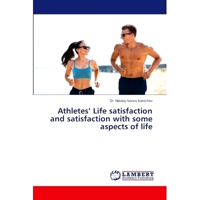 预订 Athletes’ Life satisfaction and satisfaction with some aspects of life 运动员的生活满意度和对生活某些方面的满意度: