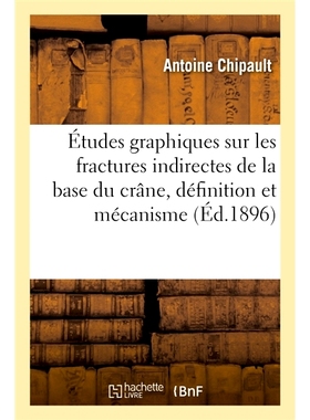 预订 Études graphiques sur les fractures indirectes de la base du crâne, définition et mécanisme 间接颅底骨折、定义