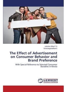 预订 The Effect of Advertisement on Consumer Behavior and Brand Preference 广告对消费者行为和品牌偏好的影响: 97836594675