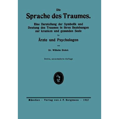 预订 Die Sprache des Traumes: Eine Darstellung der Symbolik und Deutung des Traumes in ihren Beziehungen zur kranken und