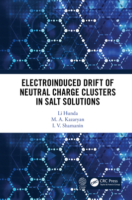 【预订】Electroinduced Drift of Neutral Charge Clusters in Salt Solutions