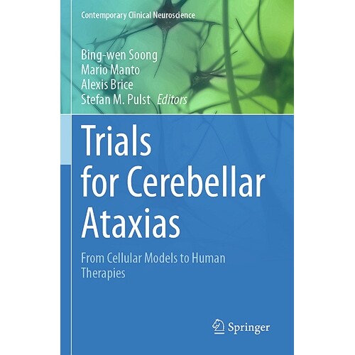 预订 Trials for Cerebellar Ataxias From Cellular Models to Human Therapies 小脑共济失调的试验:从细胞模型到人体疗法 9783