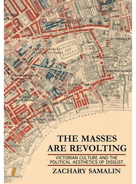 预订 The Masses Are Revolting 大众在反抗：维多利亚文化与厌恶的政治美学: 9781501756467