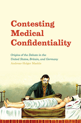 【预订】Contesting Medical Confidentiality 9780226404820 书籍/杂志/报纸 科普读物/自然科学/技术类原版书 原图主图