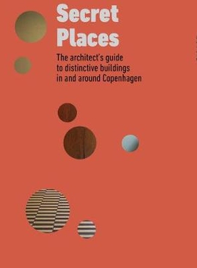 预订 Secret Places: The architect’s guide to distinctive buildings in and around Copenhagen 秘密场所：哥本哈根及其周边