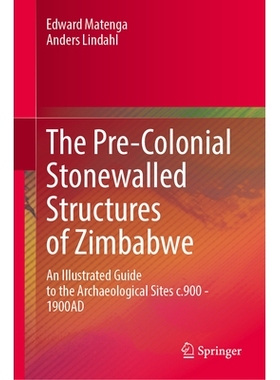 预订 The Pre-Colonial Stonewalled Structures of Zimbabwe: An Illustrated Guide to the Archaeological Sites c.900 - 1900A