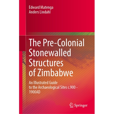 预订 The Pre-Colonial Stonewalled Structures of Zimbabwe: An Illustrated Guide to the Archaeological Sites c.900 - 1900A