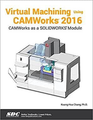 【预订】Virtual Machining Using CAMWorks 2016