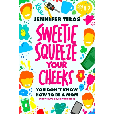 预订 Sweetie...Squeeze Your Cheeks!: You Don't Know How to Be a Mom (and That's Ok, Neither Did I)