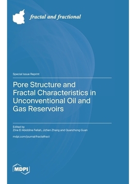 预订 Pore Structure and Fractal Characteristics in Unconventional Oil and Gas Reservoirs: 9783725852635
