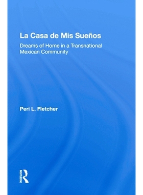 预订 La Casa De Mis Suenos: Dreams Of Home In A Transnational Migrant Community 我的梦想之家：跨国移民社区的家园之梦（重