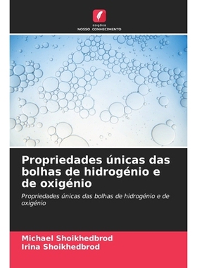 预订 Propriedades únicas das bolhas de hidrogénio e de oxigénio: 9786209366345