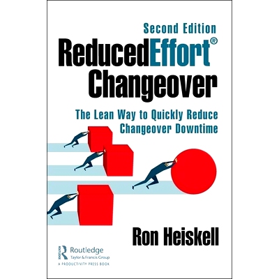 预订 ReducedEffort* Changeover: The Lean Way to Quickly Reduce Changeover Downtime, Second Edition Reducedfort* 转换：