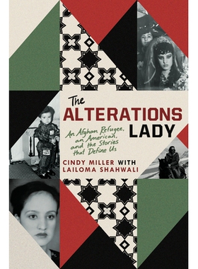 预订 Alterations Lady: An American, an Afghan Refugee, and the Stories that Define Us 改变女士：一个美国人，一个阿富汗难