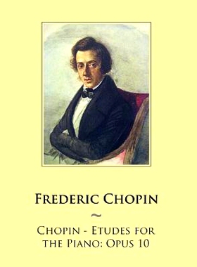 预订 Chopin - Etudes for the Piano: Opus 10: 9781500745196