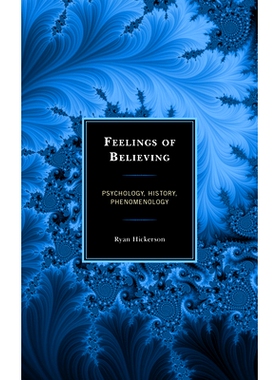 预订 Feelings of Believing: Psychology, History, Phenomenology 信仰的感觉：心理学，历史，现象学: 9781498577175