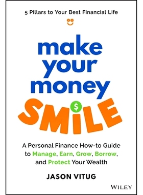预订 Make Your Money Smile: A Personal Finance How-To-Guide to Manage, Earn, Grow, Borrow, and Protect Your Wealth 轻松