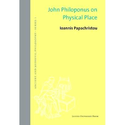 预订 John Philoponus on Physical Place 约翰·菲洛波努斯 (John Philoponus) 谈物理场所: 9789462702745