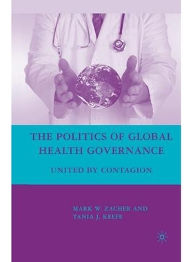 预订 The Politics of Global Health Governance: United by Contagion: 9781349373291