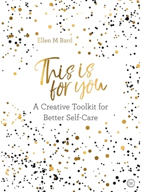 预订 This is for You: A Creative Toolkit for Better Self Care: 9781786782106