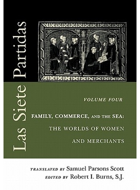 预订 Las Siete Partidas, Volume 4: Family, Commerce, and the Sea: The Worlds of Women and Merchants (Partidas IV and V):