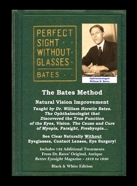 预订 The Bates Method - Perfect Sight Without Glasses - Natural Vision Improvement Taught by Ophthalmologist William Hor