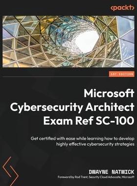 [预订]Microsoft Cybersecurity Architect Exam Ref SC-100 9781803242392