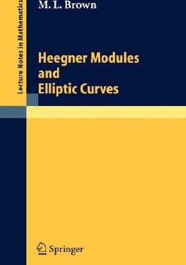 【预订】Heegner Modules and Elliptic Curves