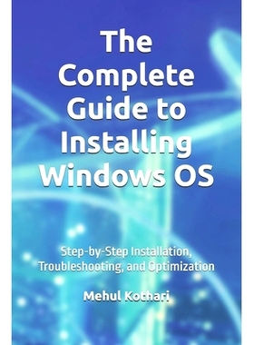 预订 The Complete Guide to Installing Windows OS (6*9 INCH PRINT): Step-by-Step Installation, Troubleshooting, and Optim