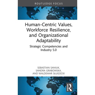 预订 Human-Centric Values, Workforce Resilience, and Organizational Adaptability: Strategic Competencies and Industry 5.