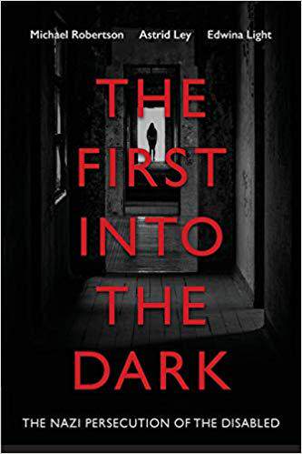 【预售】The First into the Dark: The Nazi Persecution of the Disabled