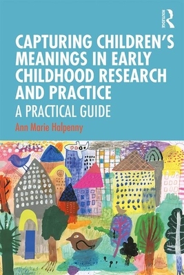 【预订】Capturing Children’s Meanings in Early Childhood Research and Practice 9780815350040