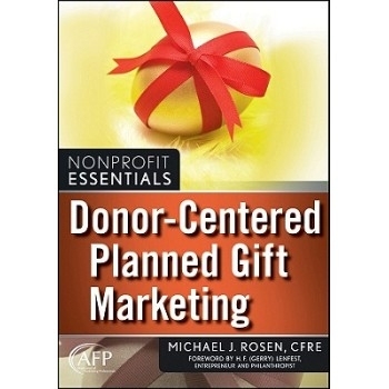 预订 Donor-Centered Planned Gift Marketing (Afp Fund Development Series) 以捐助者为中心的计划捐赠营销（丛书）: 978047058