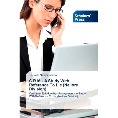 预订 C R M - A Study With Reference To Lic (Nellore Division) C R M -关于印度人寿保险公司的一项研究(Nellore部门): 978363