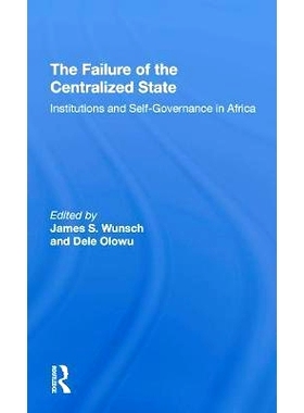 预订 The Failure Of The Centralized State: Institutions And Selfgovernance In Africa *集权国家的失败：非洲的制度与自