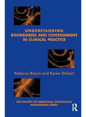 预订 Understanding Boundaries and Containment in Clinical Practice: 9781855753938